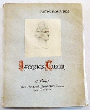 Un financier colonial au Xve siècle, Jacques Cœur. BOUVIER René