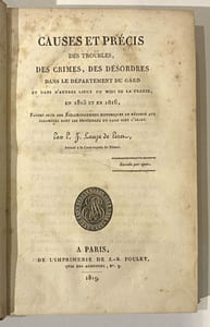 Causes et précis des troubles, des crimes, des désordres dans le département du Gard et dans d'autres lieux du midi de la France, en 1815 et en 1816, faisant suite aux éclaircussements historiques en réponse aux calomnies dont les protestants du Gard sont l'objet.