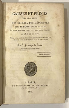 Causes et précis des troubles, des crimes, des désordres dans le département du Gard et dans d'autres lieux du midi de la France, en 1815 et en 1816, ...
