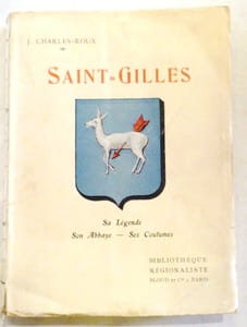 Saint-Gilles. Sa légende, son abbaye, ses coutumes.