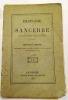 Histoire de Sancerre depuis son origine jusqu'à nos jours Nouvelle édition entièrement revue, corrigée et ornée de trois gravures hors texte et d'un ...