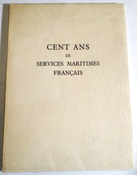 Cent ans de services maritimes français.Le centenaire des services des messageries maritimes (1851-1951).