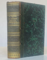 De la Propriété - Discours de M. Thiers prononcés à l'Assemblée nationale dans la discussion de la Constitution (septembre et Octobre 1848) - Rapport de M. Thiers sur la loi d'instruction secondaire fait au nom de la Commission de la Chambre des députés dans la séance du 13 juillet 1844 - Rapport général présenté par M. Thiers au nom de la Commission de l'Assistance et de la Prévoyance publiques dans la séance du 26 janvier 1850.