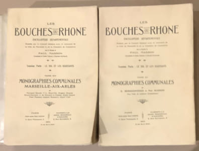 Les Bouches du Rhône.Encyclopédie départementale publiée par le Conseil Général avec le concours de la ville de Marseille et de la chambre de commerce. TOMES XIV et XV :  Les Monographies Communales