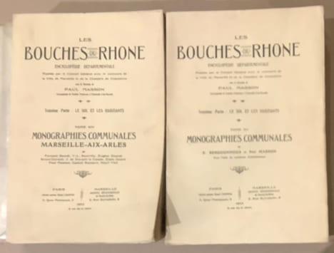 Les Bouches du Rhône.Encyclopédie départementale publiée par le Conseil Général avec le concours de la ville de Marseille et de la chambre de ...
