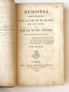 Mémoires historiques sur la vie de M. Suard, sur ses écrits et sur le XVIIIe siècle.. GARAT (D.-J.)
