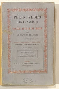 Pékin, Yeddo, San Francisco. Voyage autour du monde