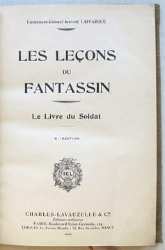 LES LECONS DU FANTASSIN. Le livre du soldat.. LAFFARGUE (Lieutenant-Colonel)