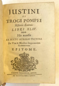 Justini ex Trogi Pompei, Historiis Externis Libri XLIV.  Hic accessit ex Sexto Aurelio Victore - De Vita & Moribus Imperatorum Romanorum - Epitome.
