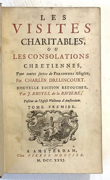 LES VISITES CHARITABLES ou LES CONSOLATIONS CHRETIENNES, pour toutes sortes de personnes affligées.. DRELINCOURT (Charles).
