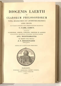CLARORUM PHILOSOPHORUM vitis, dogmatibus et apophthegmatibus libri decem. Ex italicis codicibus nunc primum excussis recensuit C. G. Cobet (…)