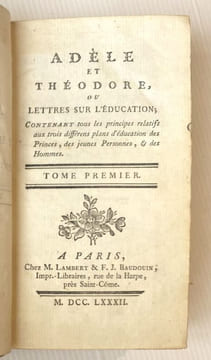Adèle et Théodore, ou lettres sur l'éducation, contenant tous les principes relatifs aux trois différens plans d'éducation des Princes, des jeunes ...