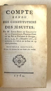 Compte rendu des constitutions des Jésuites, Par M. Louis-René de Caradeuc de La Chalotais, Procureur-Général du roi au Parlement de Bretagne, les 1, 3, 4 & 5 Décembre 1761, en exécution de l'Arrêt de la Cour du 17 Août précédent.