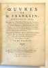 ŒUVRES. Traduites de l'anglais sur la quatrième édition par M. Barbeu Dubourg avec des additions nouvelles.. FRANKLIN (Benjamin).