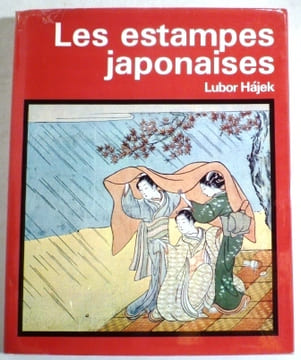 LES ESTAMPES JAPONAISES.. HAJEK (Lubor).