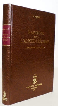 BAYONNE SOUS L'ANCIEN REGIME. Le mariage de Louis XIV d'après les contemporains et des documents inédits.. DUCERE (Edouard).