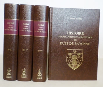 HISTOIRE TOPOGRAPHIQUE ET ANECDOTIQUE DES RUES DE BAYONNE.