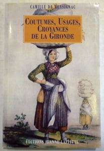 COUTUMES, USAGES, CROYANCES DE LA GIRONDE.