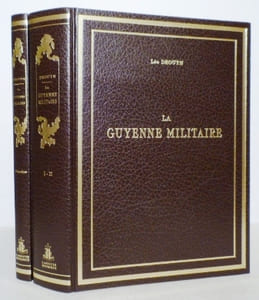 LA GUYENNE MILITAIRE. Histoire et description des villes fortifiées, forteresses et châteaux construits dans le pays qui constitue actuellement le département de la Gironde pendant la domination anglaise. Préface Bernard Larrieu