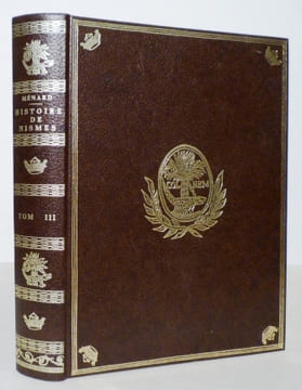 HISTOIRE CIVILE, ECCLESIASTIQUE ET LITTERAIRE DE LA VILLE DE NIMES, avec des notes et des preuves; suivie de differtations hiftoriques & critiques ...