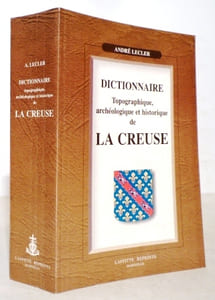 DICTIONNAIRE TOPOGRAPHIQUE, ARCHEOLOGIQUE ET HISTORIQUE DE LA CREUSE.