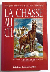 LA CHASSE AU CHAMOIS. Préface de Henry Bordeaux.