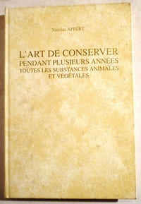 L'ART DE CONSERVER PENDANT PLUSIEURS ANNEES TOUTES LES SUBSTANCES ANIMALES ET VEGETALES.