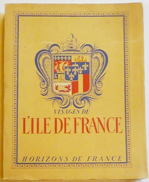 Visages de l'Ile-de-France : PARIS.. LA MONNERAYE, DUPOUY & WEIGERT.