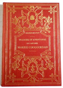 VOYAGES ET AVENTURES DU CAPITAINE MARIUS COUGOURDAN commandant le trois-mâts la Bonne-Mère du port de Marseille.