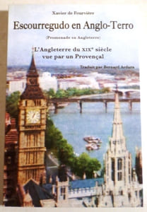 ESCOURREGUDO EN ANGLO-TERRO (promenade en Angleterre). L'Angleterre du XIXe siècle vue par un Provençal.