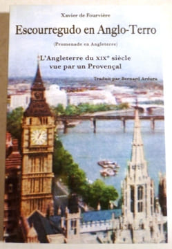 ESCOURREGUDO EN ANGLO-TERRO (promenade en Angleterre). L'Angleterre du XIXe siècle vue par un Provençal.. FOURVIERES (Xavier de).