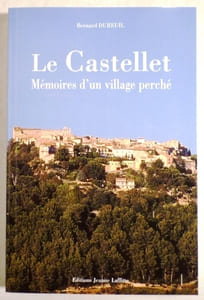 LE CASTELLET, mémoires d'un village perché.