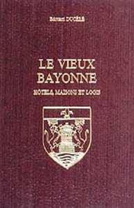 LE VIEUX BAYONNE. Hôtels, maisons et logis.
