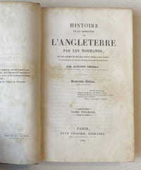 HISTOIRE DE LA CONQUÊTE DE L'ANGLETERRE PAR LES NORMANDS, de ses causes et de ses suites jusqu'à nos jours, en Angleterre, en Ecosse, en Irlande et sur le continent.