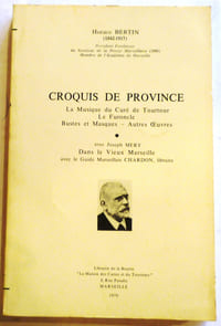 CROQUIS DE PROVINCE. La musique du curté de Tourtour. Le furoncle. Bustes et masques. Autres œuvres…