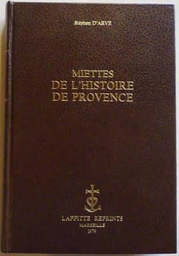 MIETTES DE L'HISTOIRE DE PROVENCE.. D'ARVE (Stéphen).
