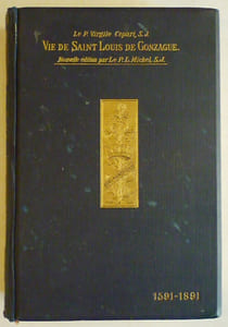 VIE DE SAINT LOUIS DE GONZAGUE, patron de la jeunesse.