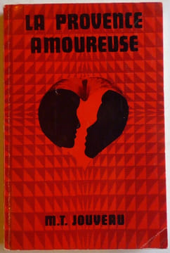 LA PROVENCE AMOUREUSE. Préface de Bruno Durand.. JOUVEAU (Marie-Thérèse).