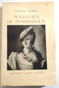 Madame de Pompadour et son temps.