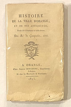 HISTOIRE DE LA VILLE D'ORANGE ET DE SES ANTIQUITES.. ORANGE) GASPARIN