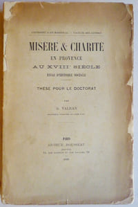 MISERE & CHARITE EN PROVENCE AU XVIIIe SIECLE. Essai d'histoire sociale. Thèse pour le doctorat.