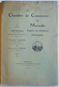 La Chambre de Commerce de Marseille, d'après ses archives historiques.