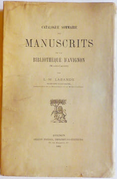 Catalogue sommaire des manuscrits de la bibliothèque d'Avignon (Musée Calvet).. LABANDE (L. H.).