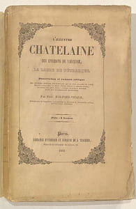 L'Illustre chatelaine des environs de Vaucluse, la Laure de Pétrarque. Dissertation et examen critique des diverses opinions des écrivains qui se qont occupés de cette belle Laure que le divin poète toscan a immortalisée, et dont lui seul nous a fourni quelques données pour son intéressante biographie.