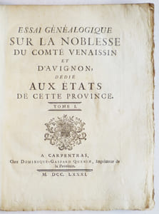 Essai généalogique sur la noblesse du Comté Venaissin et d'Avignon, dédié aux états de cette province.