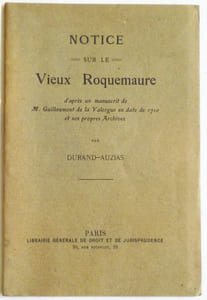 Notice sur le vieux Roquemaure d'après un manuscrit de M. Guillaumont de la Valergue, en date de 1710 et nos propres archives.