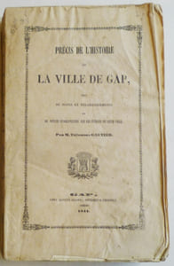 Précis de l'histoire de la ville de Gap, suivi de notes et éclaircissements et de notices biographiques sur les évêques de cette ville.