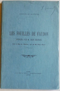 Les fouilles de Faudon opérées par M. Jean Brenier. Avec le plan de l'enceinte, levé par M. Victor Perrot (1184-1214).