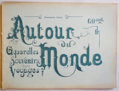 AUTOUR DU MONDE. Aquarelles, souvenirs, voyages. Fascicule XXXI. NICE-MONACO. Sites et paysages.