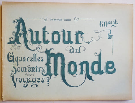 AUTOUR DU MONDE. Aquarelles, souvenirs, voyages. Fascicule XXXI. NICE-MONACO. Sites et paysages.. MONACO)